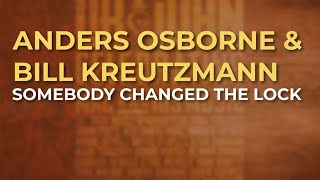 Anders Osborne &amp; Bill Kreutzmann - Somebody Changed The Lock (Official Audio)