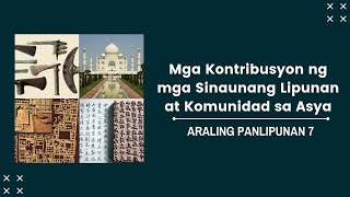 Mga Kontribusyon ng mga Sinaunang Lipunan at Komunidad sa Asya Mga Kontribusyon ng mga Sinaunang Lipunan at Komunidad sa Asya