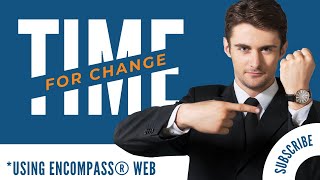 Creating change with Encompass® Web