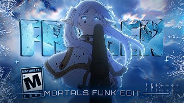Frieren ❄️ - Mortals Funk [EDIT/AMV] 4K