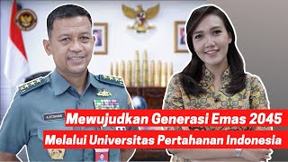 MEWUJUDKAN GENERASI EMAS 2045 MELALUI UNIVERSITAS PERTAHANAN INDONESIA
