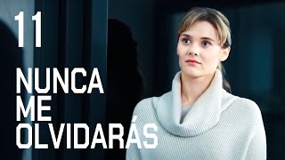 Nunca me olvidarás | Capítulo 11 | Película romántica en Español Latino