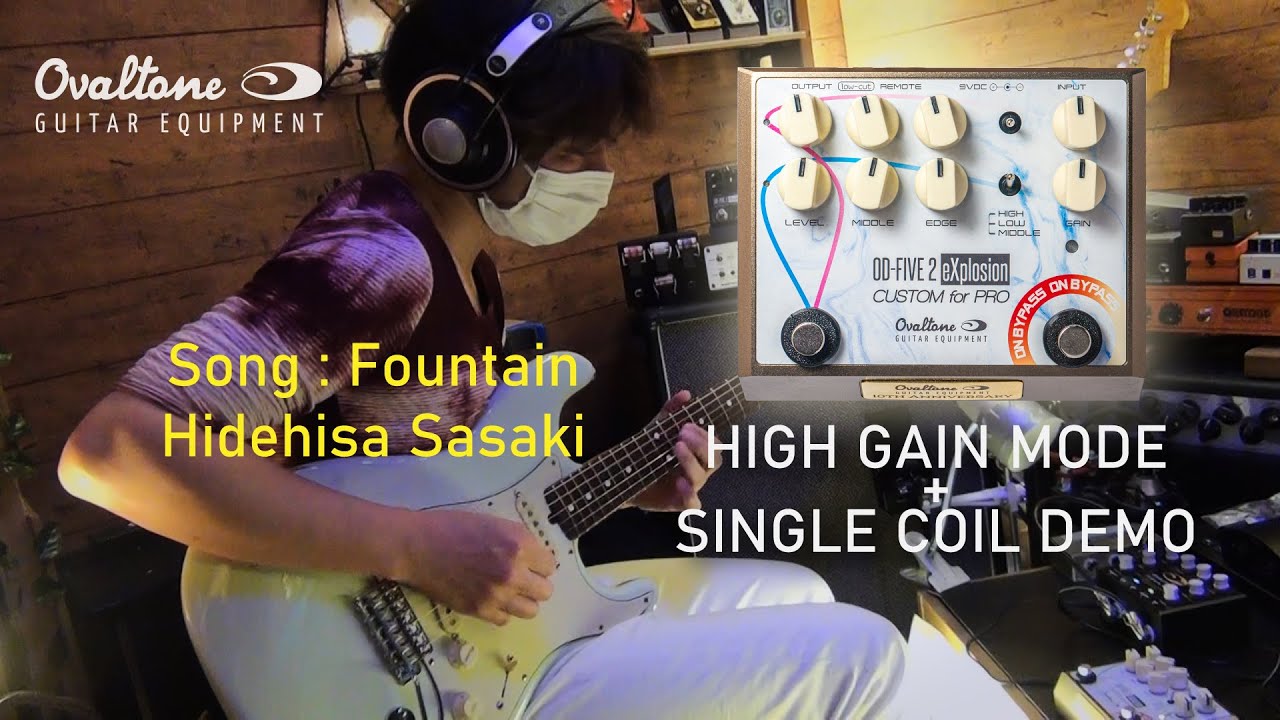 OD-FIVE 2 eXplosion CUSTOM for PRO / high gain mode+single coil -- [  Fountain ] Hidehisa Sasaki