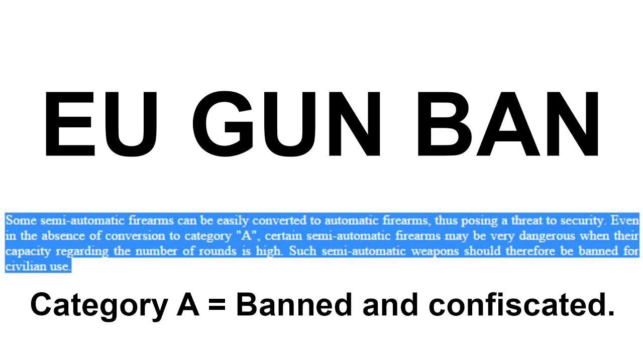EU gun ban on semi automatics.
