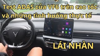 Test ADAS #VF6 trên cao tốc, các tình huống thực tế [ Người Dùng chia sẻ ]