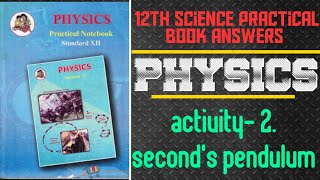 activity-2.second's pendulum || 12th physics practical book answers||😊 PDF in description 👇