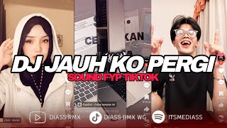 Download Lagu DJ JAUH KO PERGI SOUND FYP TIKTOK YANG KALIAN CARI (BOOTLEG) | DIASS WG MP3