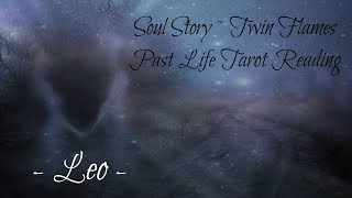 Leo Soul Story Twin Flame Past Life Reading