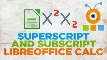 How to Superscript and Subscript in LibreOffice Calc