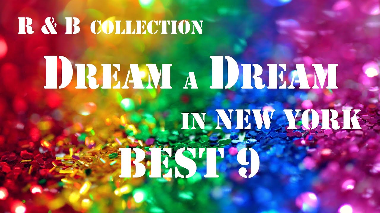 R&B (Rhythm and Blues) Collection, Dream a Dream in New York BEST 9 / R ...