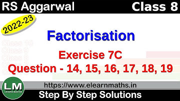 Factorisation | Class 8 Chapter 7 Exercise 7C Question 14 - 19 | RS Aggarwal | Learn Maths