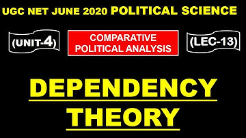 Dependency theory  Lec 13  UNIT 4 Political Science ugc net june 2020