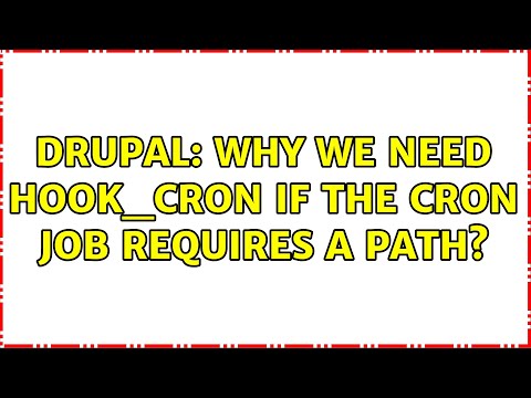 Drupal: Why we need hook_cron if the cron job requires a path?
