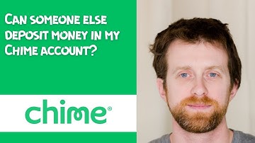 Can someone else deposit money in my Chime account