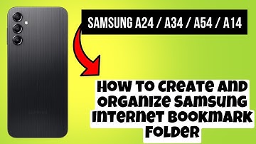 How to Create And Organize Samsung Internet Bookmark Folder Samsung A24 / A34 / A54 / A14