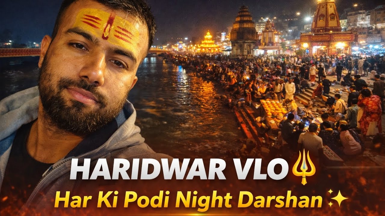 Haridwar Vlog 🔱 | Har Ki Podi Night Darshan ✨ Ganga Aarti Experience