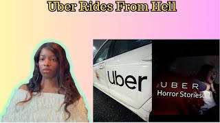 Uber Rides From Hell; Creepy Uber stories 