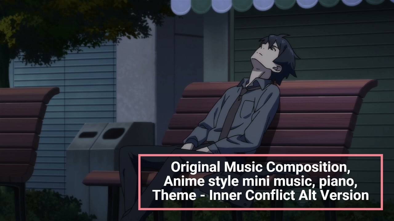 Original Music Composition,Anime style mini music, piano,Theme - Inner Conflict Alt Version