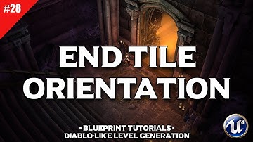 Diablo Dungeon Generator #28 End Tile Orientation | Unreal Engine 4