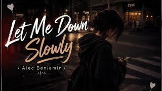 Let Me Down Slowly - Alec Benjamin (Slowed + Reverb) | Lofi Mix||#lofisong #music