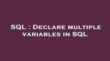 SQL : Declare multiple variables in SQL
