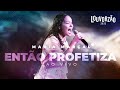 Maria Marçal - Então Profetiza - Louvorzão 93 (Ao Vivo) - 2023