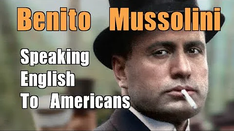 Benito Mussolini Speaks English to Americans (1927) [Subtitles]