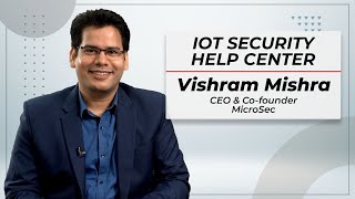 Help Center: Trends in IoT security and management