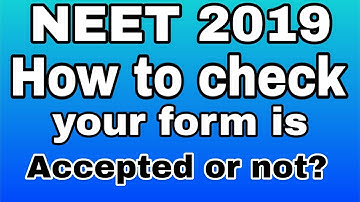 * NEET 2019- how to check your application form is accepted or not? *