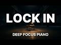 LOCK IN 🔥 Deep Focus Piano Music For Productivity, Study & Deep Work