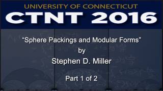 “Sphere Packings and Modular Forms” by Stephen D. Miller (Part 1 of 2)