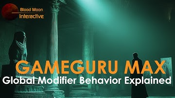 GameGuru Max Tutorial - Global Modifier Behavior Explained
