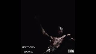 Travis Scott - MELTDOWN ft. Drake |SLOWED|