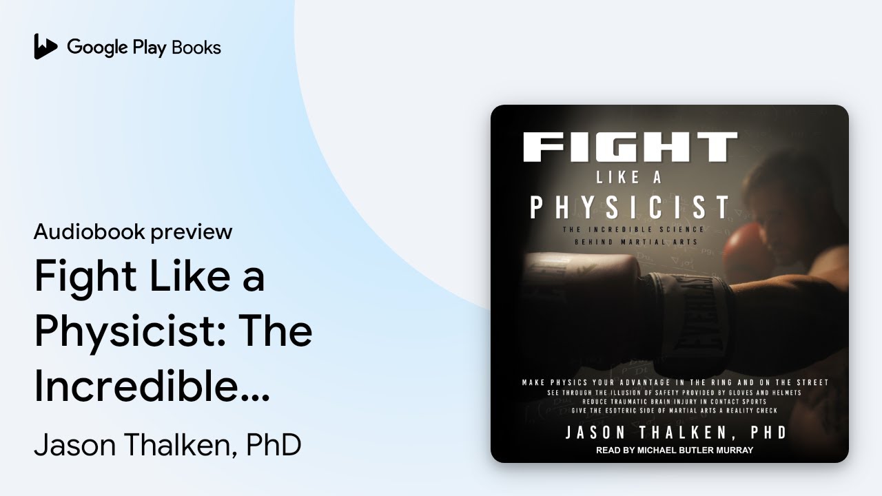 Fight Like a Physicist: The Incredible Science… by Jason Thalken, PhD · Audiobook preview