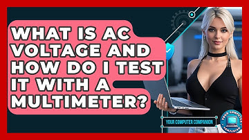 What Is AC Voltage And How Do I Test It With A Multimeter? - Your Computer Companion