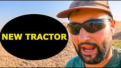 WE GOT A NEW TRACTOR