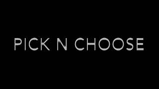 Pick N Choose (Official Audio)
