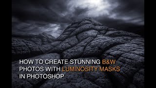How to Edit Black and White Images with Luminosity Masks