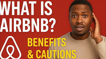 Airbnb Explained: Benefits, Risks & How It Really Works