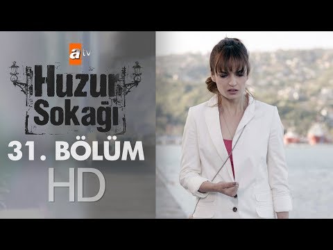 Huzur Sokağı 31. Bölüm