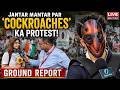 Jantar Mantar Par ‘Cockroaches’ Ka Protest | Ground Report | Reactions & Updates