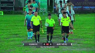 FULL | 17.06.2026 | C1000 FC vs ĐỨC VŨ FC| Giao Hữu Bóng Đá S11