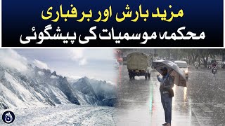 Meteorological Department has predicted more rains and snowfall across the country - Aaj News
