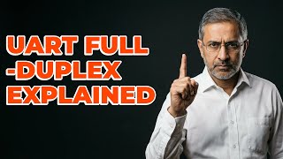 How Does Full-Duplex Work With UART Protocol?