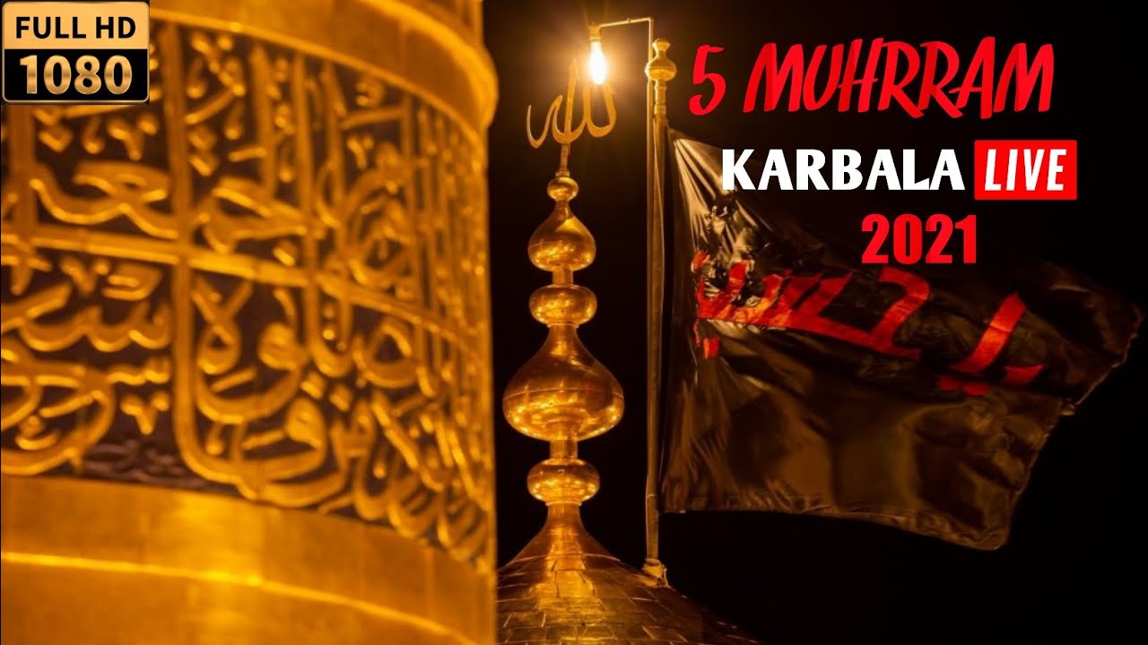 🔴LIVE | From Karbala Iraq | 5 Muharram 1443 Hijri/2021 | Roza E Imam  Hussain  Live - YouTube