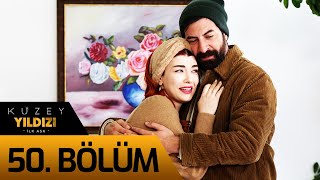 Kuzey Yıldızı İlk Aşk 50. Bölüm