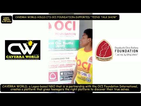TALK 1: CAVERRA WORLD HOLDS ITS OCI FOUNDATION-SUPPORTED "TEENS’ TALK SHOW”; Lagos, Nigeria, 06/8/22