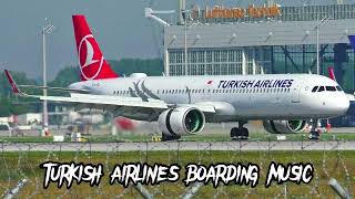 TURKISH AIRLINES BOARDING MUSIC