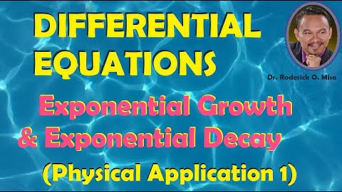 EXPONENTIAL GROWTH and EXPONENTIAL DECAY (Lecture 17)