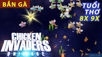 #1 Trở về tuổi thơ thế hệ 8x 9x với trò chơi BẮN GÀ phiên bản MỚI 2021 | Chicken Invaders Universe